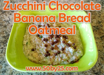 Zucchini Chocolate Banana Bread Oatmeal